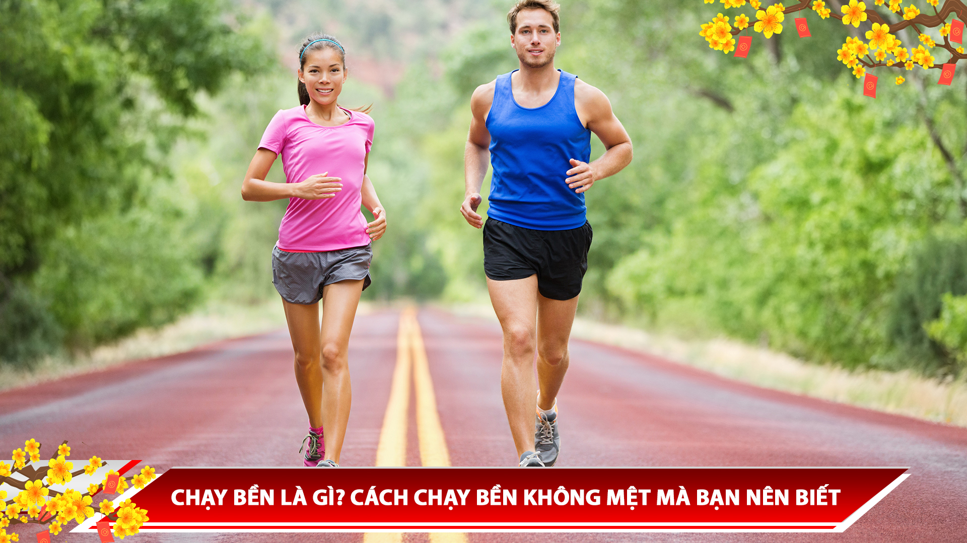 CHẠY BỀN LÀ GÌ? CÁCH CHẠY BỀN KHÔNG MỆT MÀ BẠN NÊN BIẾT